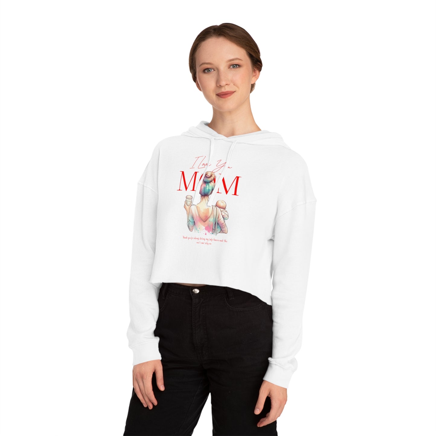 I Love You Mom Cropped Hoodie – Trendy Mother’s Day Gift for Women
