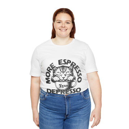 FPD - Unisex T-shirt - More Espresso Less Depresso Tee – Coffee Humor Statement Shirt