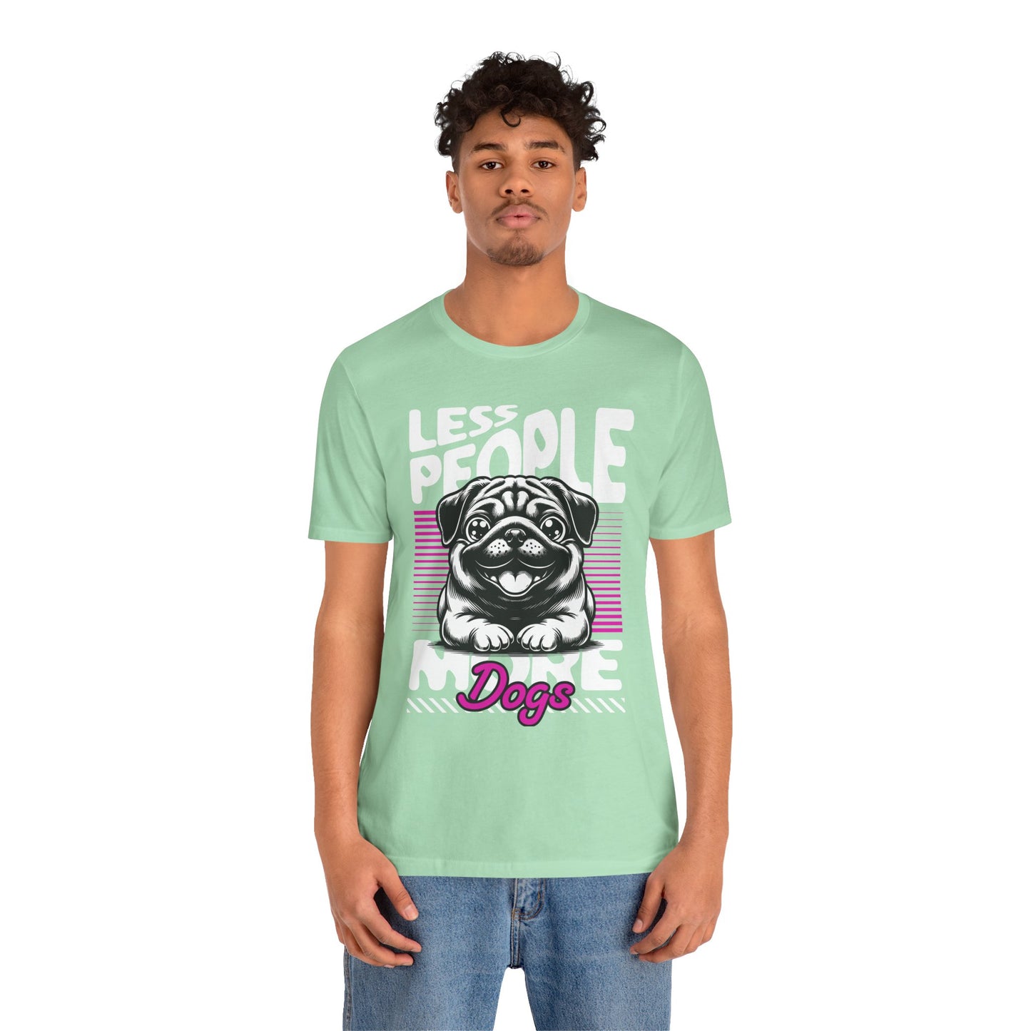 Less People More Dogs Unisex T-Shirt – Funny Dog Lover Tee - FBP