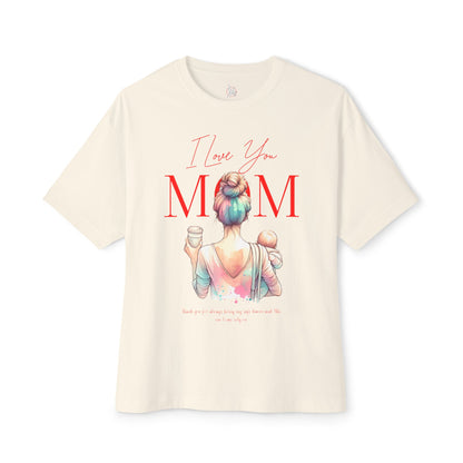 I Love You Mom Oversized T-Shirt – Relaxed Fit Mother’s Day Gift Tee