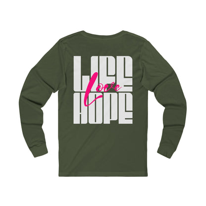 Unisex Long Sleeve T-Shirt: Life Love Hope