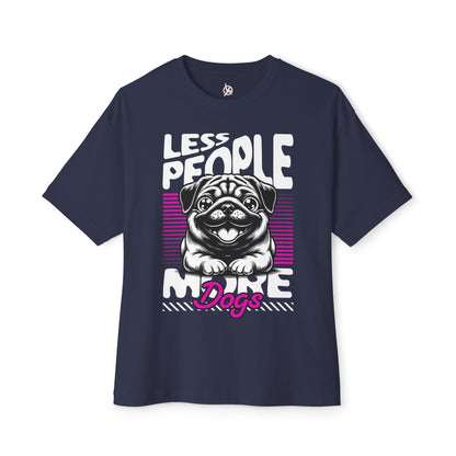 Less People More Dogs Oversized T-Shirt – Relaxed Fit Funny Dog Tee - FPD