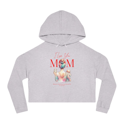 I Love You Mom Cropped Hoodie – Trendy Mother’s Day Gift for Women
